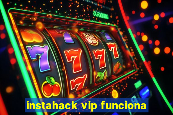 instahack vip funciona